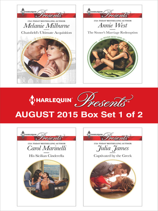 Title details for Harlequin Presents August 2015 - Box Set 1 of 2: Chatsfield's Ultimate Acquisition\His Sicilian Cinderella\The Sinner's Marriage Redemption\Captivated by the Greek by Melanie Milburne - Available